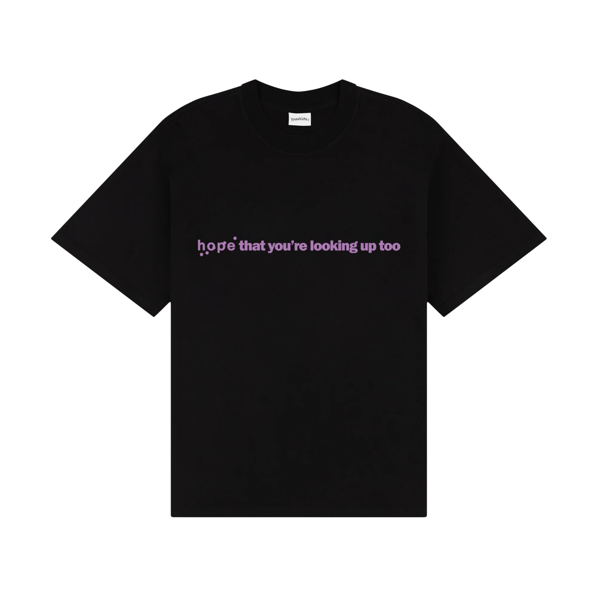 'hope that you're looking up too' black t-shirt