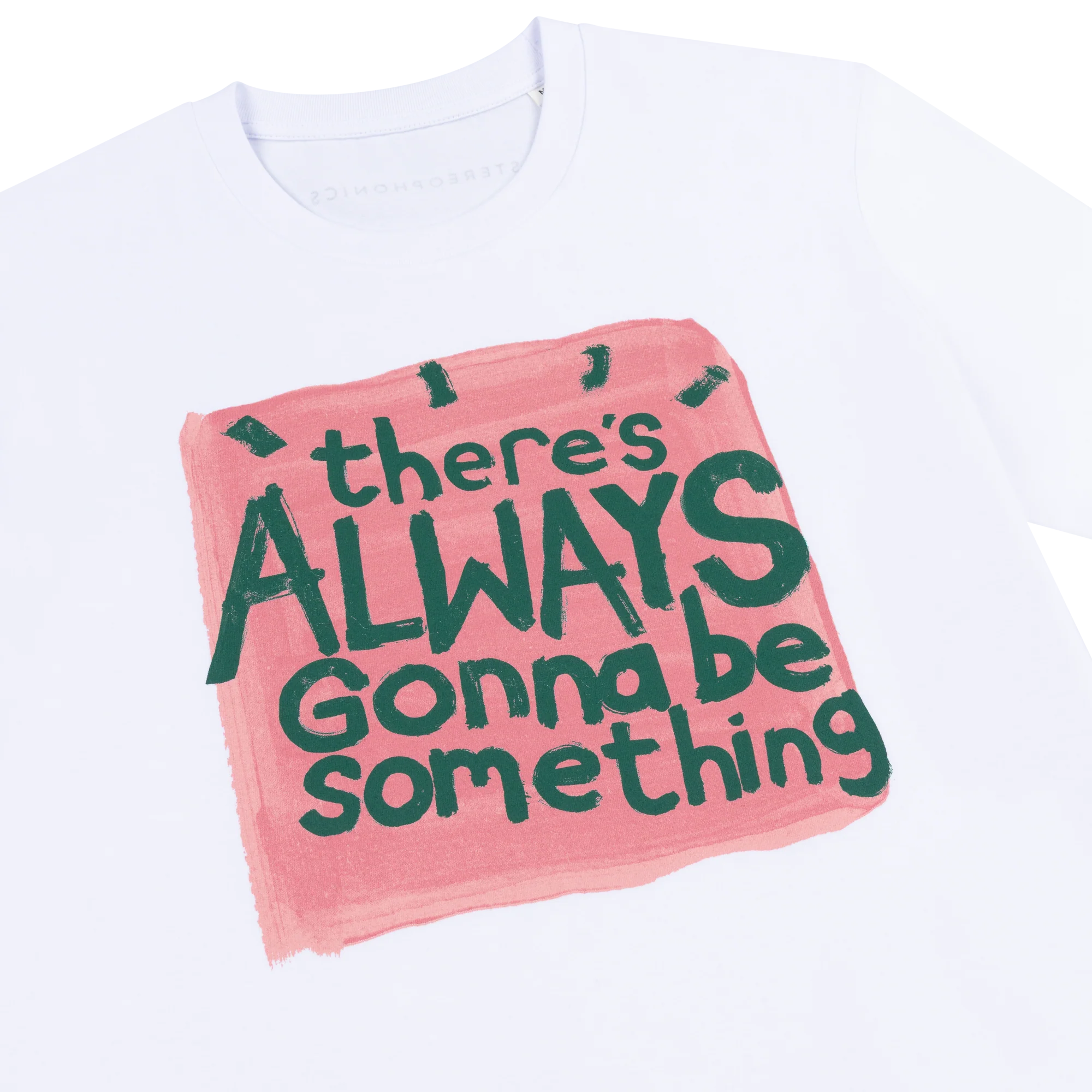 There's Always Gonna Be Something White T-Shirt - Image 3